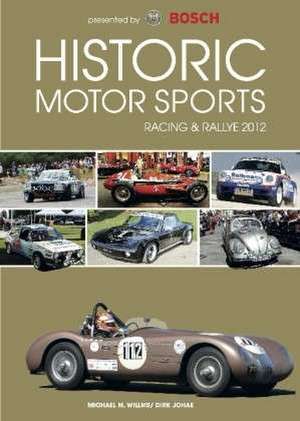 Historic Motor Sports Racing & Rallye 2012 de Michael M. Willms