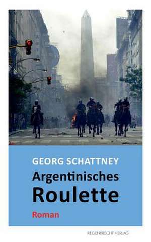 Argentinisches Roulette de Georg Schattney