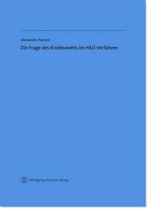 Die Frage des Kindeswohls im HKÜ-Verfahren de Alessandra Pantani