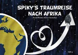 Spiky's Traumreise nach Afrika de David Weidner