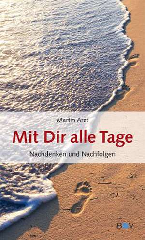 Mit Dir alle Tage de Martin Arzt