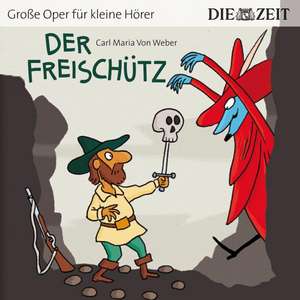 Der Freischütz (ZEIT-Edition) de Weisschnur/Kasimir/Lehmann