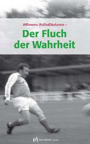 Der Fluch der Wahrheit de Frank Willmann