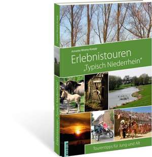 Erlebnistouren "Typisch Niederrhein" de Annette Wozny-Koepp