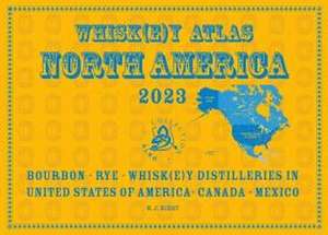 Whiskey Atlas North America 2023 de Rüdiger Jörg Hirst