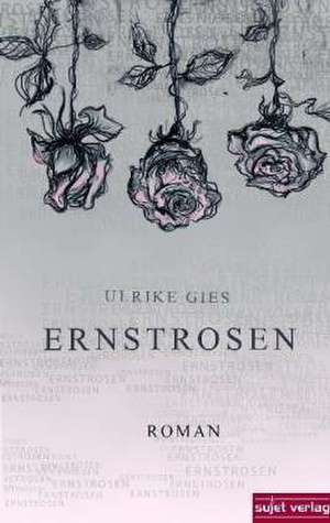 Ernstrosen de Ulrike Gies