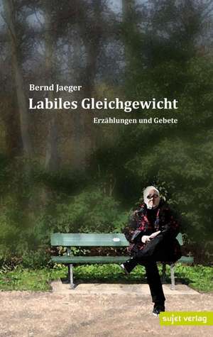 Labiles Gleichgewicht de Bernd Jaeger