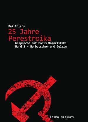 25 Jahre Perestroika de Kai Ehlers