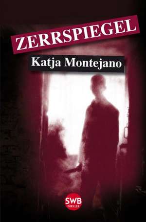 Zerrspiegel de Katja Montejano