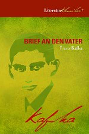 Brief an den Vater (+ Wer war Franz Kafka? + Kafka-Biographie + Kafka-FAQ) de Franz Kafka