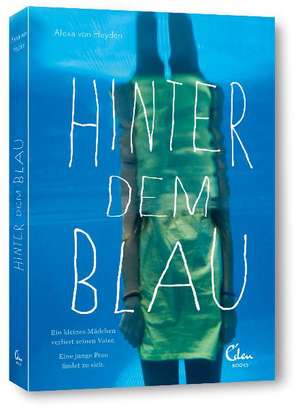 Hinter dem Blau de Alexa von Heyden