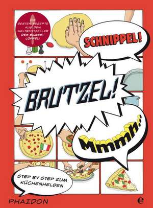 Schnippel! Brutzel! Mmmh... de Adriano Rampazzo