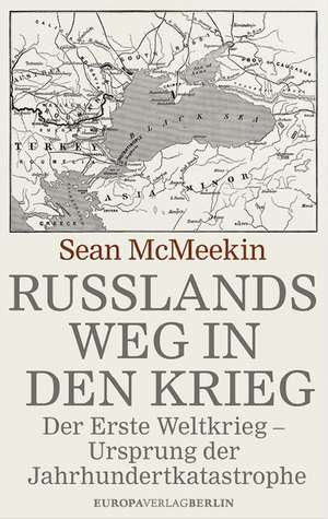 Russlands Weg in den Krieg de Sean McMeekin