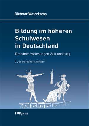 Bildung im höheren Schulwesen in Deutschland de Dietmar Waterkamp