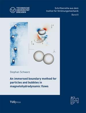 An immersed boundary method for particles and bubbles in magnetohydrodynamic flows de Stephan Schwarz