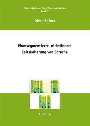 Phonsegmentierte, nichtlineare Zeitskalierung von Sprache de Dirk Höpfner