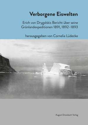 Verborgene Eiswelten de Cornelia Lüdecke