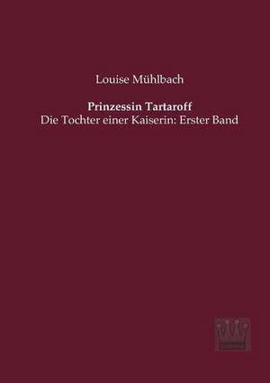 Prinzessin Tartaroff de Louise Mühlbach