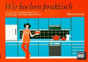 Wir kochen praktisch de Maria Schmitz