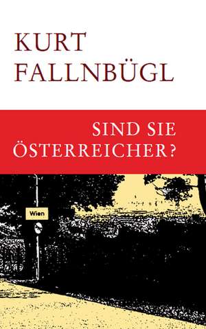 Sind Sie Österreicher? de Kurt Fallnbügl