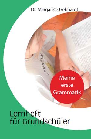 Meine erste Grammatik de Margarete Gebhardt