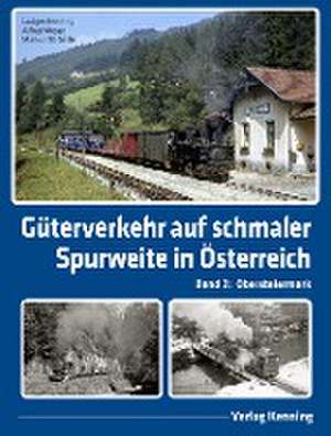 Güterverkehr auf schmaler Spurweite in Österreich de Ludger Kenning