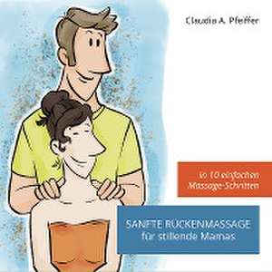 Sanfte Rückenmassage für stillende Mamas de Claudia Pfeiffer