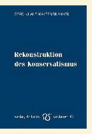 Rekonstruktion des Konservatismus de Gerd-Klaus Kaltenbrunner