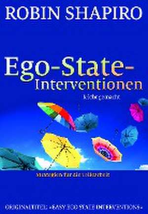 Ego-State-Interventionen - leicht gemacht de Robin Shapiro