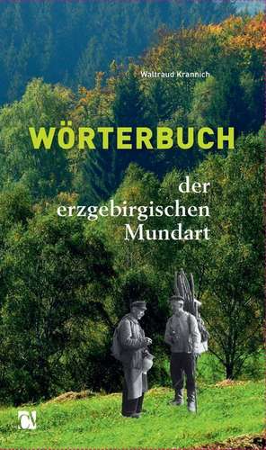 Wörterbuch der erzgebirgischen Mundart de Waltraud Krannich