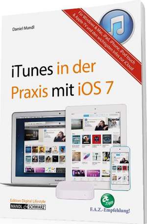 Das Praxisbuch zu iTunes - für OS X, iOS und Windows de Daniel Mandl