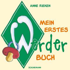 Mein erstes Werder-Buch de Anne Rieken