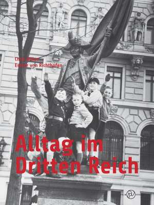 Alltag im Dritten Reich de Ester von Richthofen