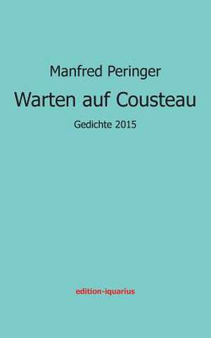 Peringer, M: Warten auf Cousteau