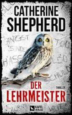 Der Lehrmeister: Thriller de Catherine Shepherd