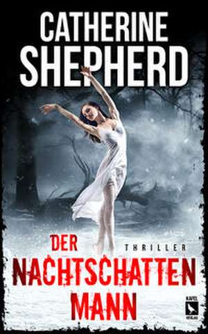 Der Nachtschattenmann: Thriller de Catherine Shepherd