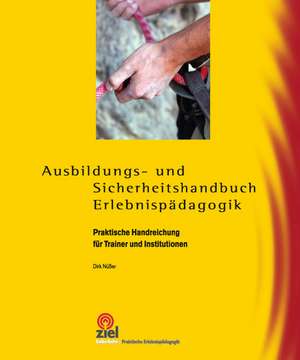 Ausbildungs- und Sicherheitshandbuch Erlebnispädagogik de Dirk Nüßer