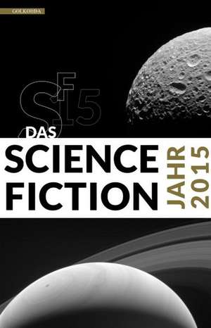 Das Science Fiction Jahr 2015 de Sascha Mamczak