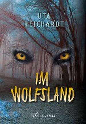 Im Wolfsland de Uta Reichardt