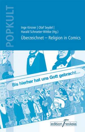 Überzeichnet - Religion in Comics de Inge Kirsner