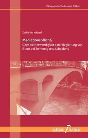 Mediationspflicht? de Katharina Kriegel