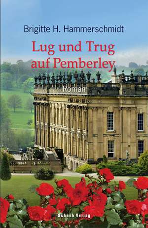 Lug und Trug auf Pemberley de Brigitte H. Hammerschmidt