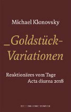 Goldstück-Variationen de Michael Klonovsky