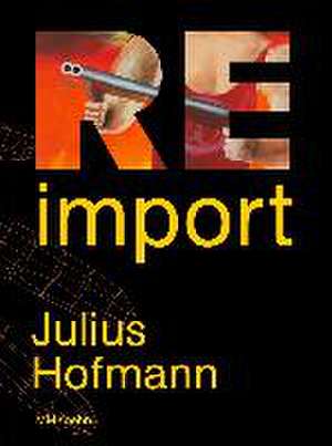 Julius Hofmann: Re-import de Julius Hofmann