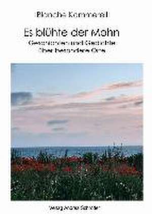 Es blühte der Mohn de Blanche Kommerell