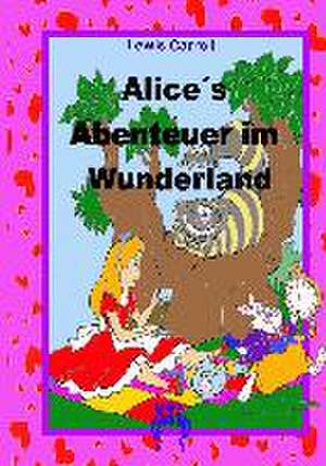 Alice´s Abenteuer im Wunderland de Lewis Carroll