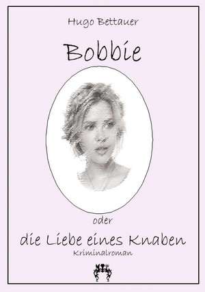 Bobbie oder die Liebe eines Knaben de Hugo Bettauer