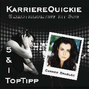 Karrierequickie - Selbstmarketing mit Sog de Carmen Brablec