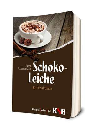 Schoko-Leiche de Petra Scheuermann