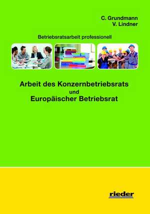 Arbeit des Konzernbetriebsrats und Europäischer Betriebsrat de Cornelia Grundmann